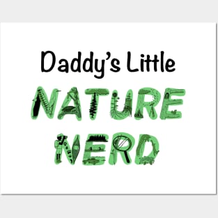 Daddy's Little Nature Nerd - Green Posters and Art